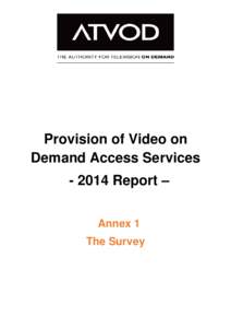 Provision of Video on Demand Access ServicesReport – Annex 1 The Survey