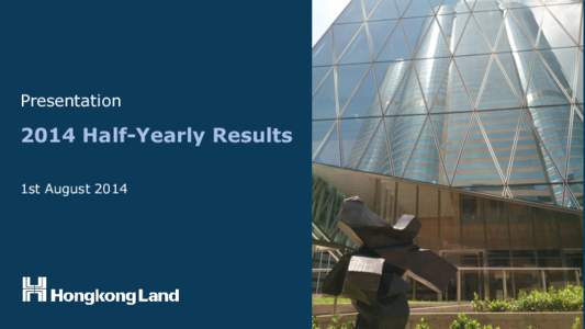 Presentation[removed]Half-Yearly Results 1st August 2014  2014 Half-Yearly Review