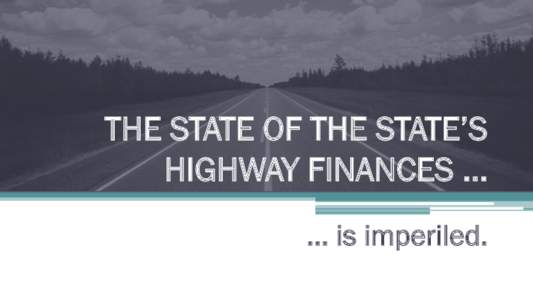 THE STATE OF THE STATE’S HIGHWAY FINANCES … … is imperiled. New York’s highway finances were designed to be self-sustaining.