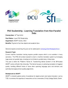 PhD Studentship –	Learning Translation from Non-Parallel Data Closing Date: 18th April 2016 Post Status: 4 year PhD Studentship