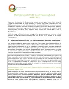 ENAR’s demands to the EU Council Presidency (Latvia) January 2015 The present document lists the demands of the European Network Against Racism (ENAR) to the EU Council, and in particular to the Latvian Presidency (1st