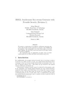 BMGL: Synchronous Key-stream Generator with Provable Security (Revision 1) Johan H˚ astad∗ NADA, Royal Inst. of Technology SE[removed]Stockholm, Sweden