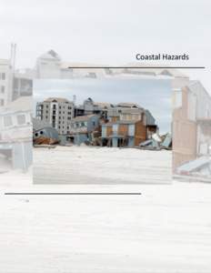 Coastal Hazards Executive Summary Development within coastal areas of Florida increases the vulnerability of both populations and structures. Development within these high hazard areas is expected to continue in the fu