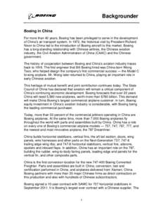 Backgrounder Boeing in China For more than 40 years, Boeing has been privileged to serve in the development of China’s air transport system. In 1972, the historical visit by President Richard Nixon to China led to the 