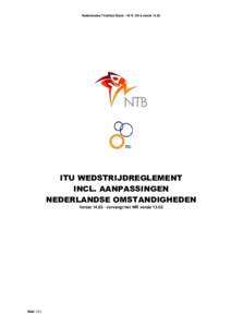 Nederlandse Triathlon Bond – W.RversieITU WEDSTRIJDREGLEMENT INCL. AANPASSINGEN NEDERLANDSE OMSTANDIGHEDEN Versievervangt het WR versie 13.03