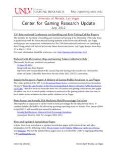 University of Nevada, Las Vegas  Center for Gaming Research Update July[removed]15th International Conference on Gambling and Risk-Taking Call for Papers