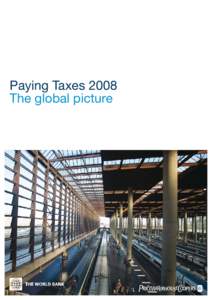 Paying Taxes 2008 The global picture Contacts For further information or to discuss any of the findings in this report please contact: