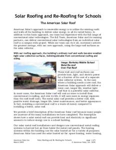 Solar Roofing and Re-Roofing for Schools The American Solar Roof American Solar’s approach to renewable energy is to utilize the existing roofs and walls of the building to deliver solar energy, in all its varied forms
