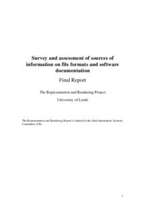 Survey and assessment of sources of information on file formats and software documentation Final Report The Representation and Rendering Project University of Leeds