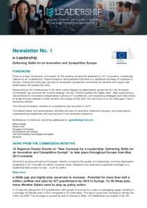 Newsletter No. 1 e-Leadership Delivering Skills for an Innovative and Competitive Europe FOREWORD There is a large consensus in European on the growing demand for leadership in ICT innovation, increasingly referred to as