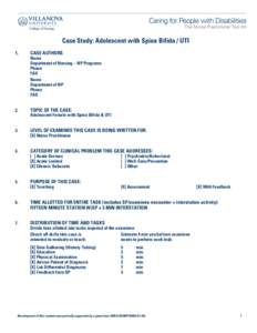 Case Study: Adolescent with Spina Bifida / UTI 1. CASE AUTHORS Name Department of Nursing – NP Programs
