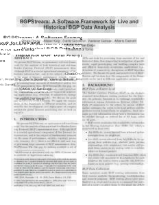 BGPStream: A Software Framework for Live and Historical BGP Data Analysis Chiara Orsini 1 , Alistair King1 , Danilo Giordano2 , Vasileios Giotsas1 , Alberto Dainotti1 1 CAIDA, UC San Diego 2