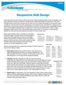 PRIMER  Responsive Web Design As the web evolves, so do the devices used to view content. When smartphones began to grow in popularity, many higher education institutions created new, complementary websites specifically 