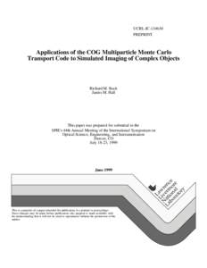 UCRL-JCPREPRINT Applications of the COG Multiparticle Monte Carlo Transport Code to Simulated Imaging of Complex Objects