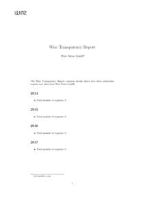 Wire Transparency Report Wire Swiss GmbH∗ The Wire Transparency Report contains details about how often authorities request user data from Wire Swiss GmbH.