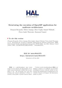 Structuring the execution of OpenMP applications for multicore architectures Fran¸cois Broquedis, Olivier Aumage, Brice Goglin, Samuel Thibault, Pierre-Andr´e Wacrenier, Raymond Namyst  To cite this version:
