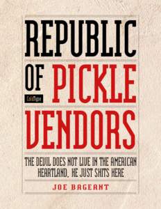 REPUBLIC OF PICKLE ColdType VENDORS THE DEVIL DOES NOT LIVE IN THE AMERICAN
