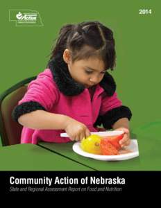 2014 COMMUNITY ACTION OF NEBRASKA Community Action of Nebraska State and Regional Assessment Report on Food and Nutrition
