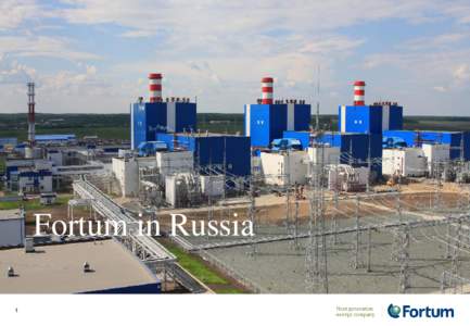 Fortum in Russia 1 Generation and sales of power and heat OAO Fortum (former TGC-10) • Operations in the Urals and Western Siberia in the