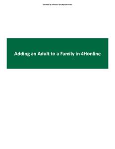 Created by Johnson County Extension  Adding an Adult to a Family in 4Honline Created by Johnson County Extension