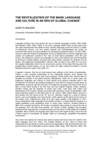 Wilson, G.N (2008: 74–81) The Revitalization of the Manx Language  THE REVITALIZATION OF THE MANX LANGUAGE AND CULTURE IN AN ERA OF GLOBAL CHANGE1 GARY N WILSON (University of Northern British Columbia, Prince George, 