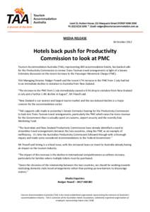MEDIA RELEASE 18 October 2012 Hotels back push for Productivity Commission to look at PMC Tourism Accommodation Australia (TAA), representing 600 accommodation hotels, has backed calls