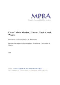 M PRA Munich Personal RePEc Archive Firms’ Main Market, Human Capital and Wages Francisco Alcala and Pedro J. Hernandez