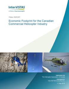 FINAL REPORT  Economic Footprint for the Canadian Commercial Helicopter Industry  Photo Credit: Talon Gillis