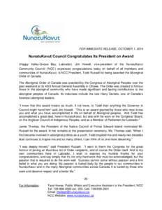 FOR IMMEDIATE RELEASE, OCTOBER 1, 2014  NunatuKavut Council Congratulates Its President on Award (Happy Valley-Goose Bay, Labrador). Jim Howell, vice-president of the NunatuKavut Community Council (‘NCC’) expresses c