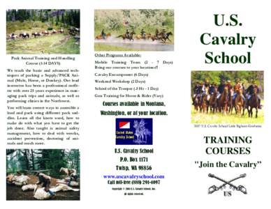 Pack Animal Training and Handling Course[removed]DAYS) We teach the basic and advanced techniques of packing a Supply/PACK Animal (Mule, Horse, or Donkey). Our lead instructor has been a professional outfitter with over 25