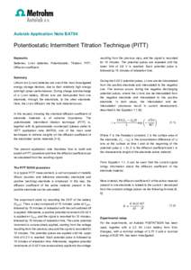 Autolab Application Note BAT04  Potentiostatic Intermittent Titration Technique (PITT) Keywords Batteries; Li-ion batteries; Potentiostatic; Titration; PITT; Diffusion coefficient.