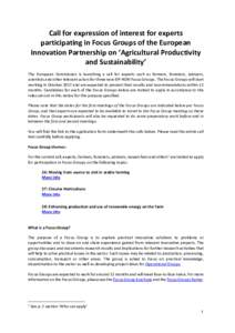 Call for expression of interest for experts participating in Focus Groups of the European Innovation Partnership on ‘Agricultural Productivity and Sustainability’ The European Commission is launching a call for exper