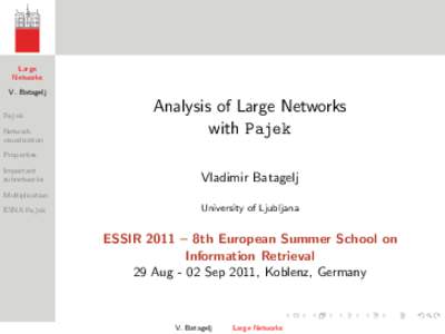 Network theory / Vladimir Batagelj / Graph theory / Graph drawing / Complex network / Graph / Mathematics / Discrete mathematics / Software / Social network analysis software