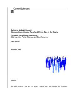 CommSciences  California Judicial Council Advisory Committee on Racial and Ethnic Bias in the Courts Fairness in the California State Courts: A Survey of the Public, Attorneys and Court Personnel
