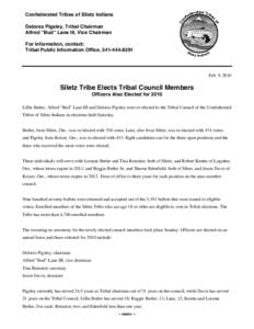 Confederated Tribes of Siletz Indians Delores Pigsley, Tribal Chairman Alfred “Bud” Lane III, Vice Chairman For information, contact: Tribal Public Information Office, [removed]