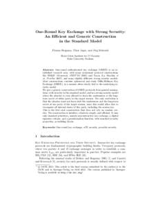 One-Round Key Exchange with Strong Security: An Efficient and Generic Construction in the Standard Model Florian Bergsma, Tibor Jager, and J¨org Schwenk Horst G¨ ortz Institute for IT Security