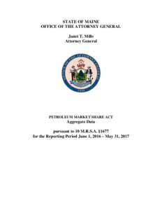 STATE OF MAINE OFFICE OF THE ATTORNEY GENERAL Janet T. Mills Attorney General  PETROLEUM MARKET SHARE ACT