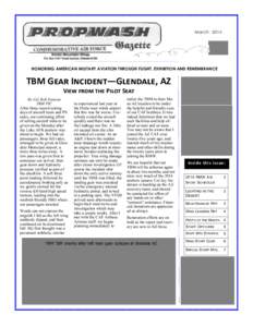 March[removed]HONORING AMERICAN MILITARY AVIATION THROUGH FLIGHT, EXHIBITION AND REMEMBRANCE TBM Gear Incident—Glendale, AZ View from the Pilot Seat