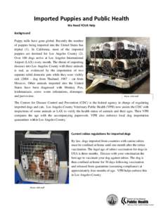 Imported Puppies and Public Health We Need YOUR Help Background Puppy mills have gone global. Recently the number of puppies being imported into the United States has tripled (1). In California, most of the imported