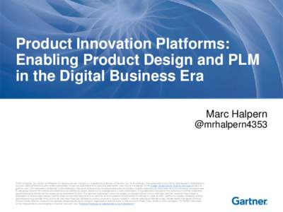 Product Innovation Platforms: Enabling Product Design and PLM in the Digital Business Era Marc Halpern @mrhalpern4353