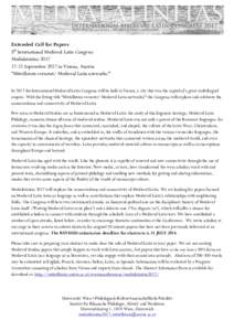 Extended Call for Papers 8th International Medieval Latin Congress MedialatinitasSeptember 2017 in Vienna, Austria “Mittellatein vernetzt/ Medieval Latin networks!” In 2017 the International Medieval Lati