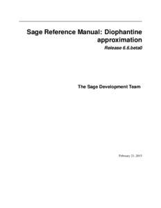 Sage Reference Manual: Diophantine approximation Release 6.6.beta0 The Sage Development Team