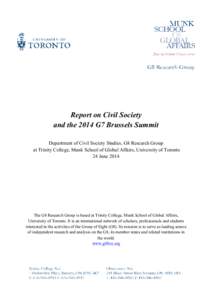 Report on Civil Society and the 2014 G7 Brussels Summit Department of Civil Society Studies, G8 Research Group at Trinity College, Munk School of Global Affairs, University of Toronto 24 June 2014