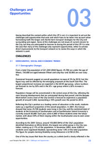 Challenges and Opportunities 03  Having described the context within which this LTP is set, it is important to set out the