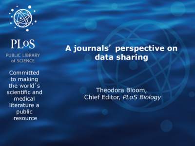 A journals’ perspective on data sharing Committed to making the world’s scientific and
