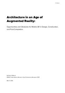 R. Abboud  Architecture in an Age of Augmented Reality: Opportunities and Obstacles for Mobile AR in Design, Construction, and Post-Completion.