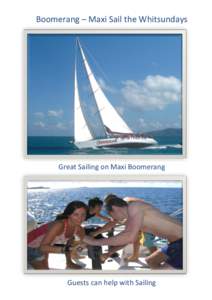 Boomerang – Maxi Sail the Whitsundays  Great Sailing on Maxi Boomerang Guests can help with Sailing