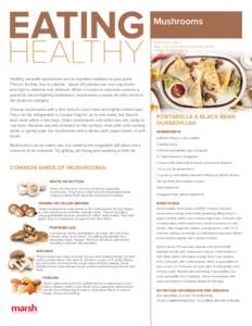 Mushrooms FROM MARY SNELL DIRECTOR OF NUTRITION AND WELLNESS, MARSH SUPERMARKETS  Healthy, versatile mushrooms are an excellent addition to your plate.