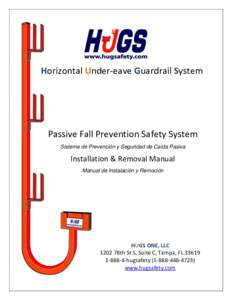 Horizontal Under-eave Guardrail System  Passive Fall Prevention Safety System Sistema de Prevención y Seguridad de Caída Pasiva  Installation & Removal Manual