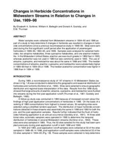 Changes in Herbicide Concentrations in Midwestern Streams in Relation to Changes in Use, 1989–98 By Elisabeth A. Scribner, William A. Battaglin and Donald A. Goolsby, and E.M. Thurman ABSTRACT